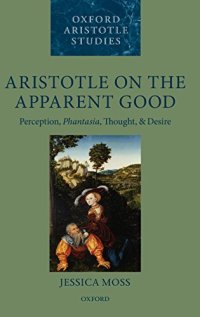 cover of the book Aristotle on the Apparent Good: Perception, Phantasia, Thought, and Desire