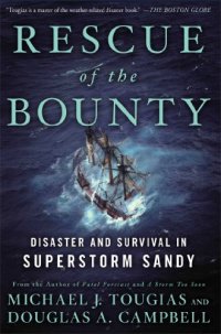 cover of the book Rescue of the Bounty: Disaster and Survival in Superstorm Sandy