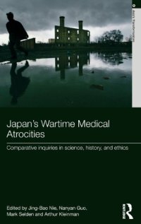 cover of the book Japan's Wartime Medical Atrocities: Comparative Inquiries in Science, History, and Ethics