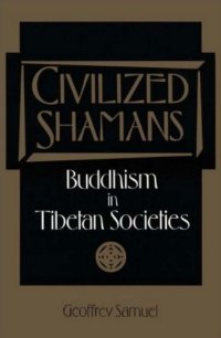 cover of the book Civilized Shamans: Buddhism in Tibetan Societies