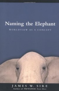 cover of the book Naming the Elephant: Worldview as a Concept