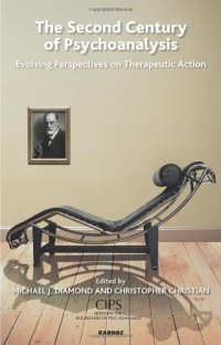 cover of the book The Second Century of Psychoanalysis: Evolving Perspectives on Therapeutic Action