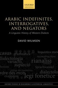 cover of the book Arabic Indefinites, Interrogatives, and Negators: A Linguistic History of Western Dialects