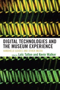 cover of the book Digital Technologies and the Museum Experience: Handheld Guides and Other Media
