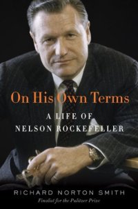 cover of the book On His Own Terms: A Life of Nelson Rockefeller