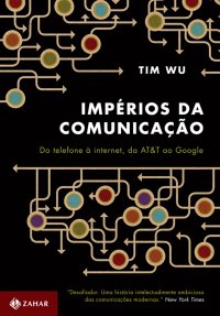 cover of the book Impérios da comunicação - Do telefone à internet, da AT&T ao Google