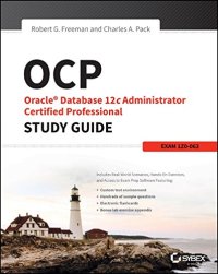 cover of the book OCP: Oracle Database 12c Administrator Certified Professional Study Guide: Exam 1Z0-063