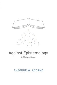 cover of the book Against Epistemology: A Metacritique