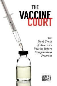 cover of the book The Vaccine Court: The Dark Truth of America's Vaccine Injury Compensation Program