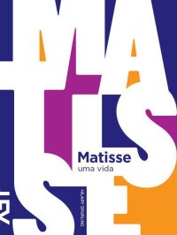 cover of the book Matisse - Uma vida