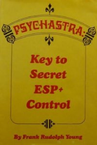 cover of the book Psychastra: key to secret ESP+Control