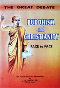 cover of the book Buddhism and Christianity in discussion face to face : or, An oral debate between Rev. Migettuwatte, a Buddhist priest, & Rev. D. Silva, an English clergyman, held at Pantura, Ceylon