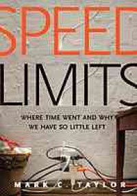 cover of the book Speed Limits: Where Time Went and Why We Have So Little Left