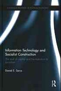 cover of the book Information technology and socialist construction : the end of capital and the transition to socialism