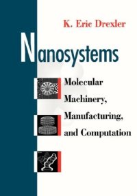 cover of the book Nanosystems: Molecular Machinery, Manufacturing, and Computation