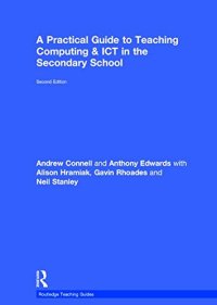 cover of the book A Practical Guide to Teaching Computing and ICT in the Secondary School