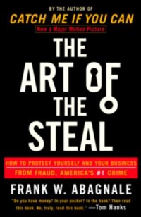 cover of the book The Art of the Steal: How to Protect Yourself and Your Business from Fraud, America's #1 Crime