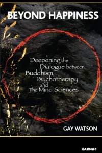 cover of the book Beyond Happiness: Deepening the Dialogue between Buddhism, Psychotherapy, and the Mind Sciences