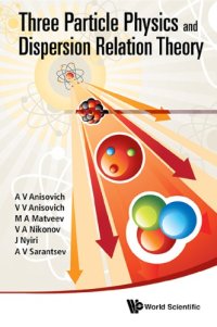 cover of the book Three-Particle Physics and Dispersion Relation Theory