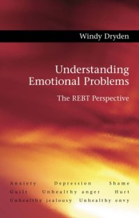 cover of the book Understanding Emotional Problems: The REBT Perspective