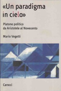 cover of the book «Un paradigma in cielo». Platone politico da Aristotele al Novecento