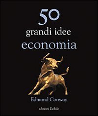 cover of the book Cinquanta grandi idee di economia