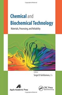 cover of the book Chemical and Biochemical Technology: Materials, Processing, and Reliability