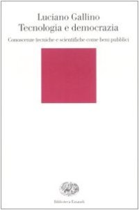 cover of the book Tecnologia e democrazia. Conoscenze tecniche e scientifiche come beni pubblici