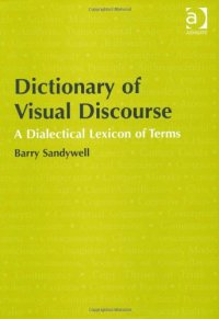 cover of the book Dictionary of visual discourse : a dialectical lexicon of terms