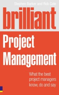 cover of the book Brilliant project management : what the best project managers know, say and do