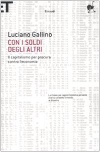 cover of the book Con i soldi degli altri. Il capitalismo per procura contro l'economia