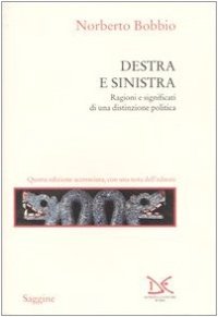 cover of the book Destra e sinistra. Ragioni e significati di una distinzione politica