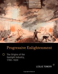 cover of the book Progressive enlightenment : the origins of the gaslight industry, 1780-1820