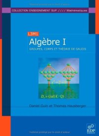 cover of the book Algèbre. / Tome 1, Groupes, corps et théorie de Galois