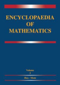 cover of the book Encyclopaedia of Mathematics: Volume 3: Heaps and Semi-Heaps — Moments, Method of (in Probability Theory)