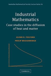 cover of the book Industrial mathematics : case studies in the diffusion of heat and matter