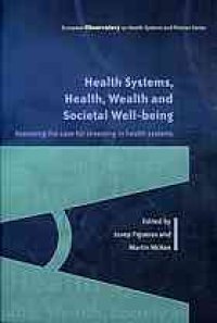 cover of the book Health systems, health, wealth and societal well-being : assessing the case for investing in health systems