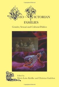 cover of the book Neo-Victorian Families. : Gender, Sexual and Cultural Politics