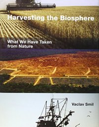 cover of the book Harvesting the biosphere : what we have taken from nature