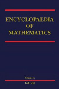 cover of the book Encyclopaedia of mathematics. Volume 6, Lobachevskiĭ criterion (for convergence)-optional sigma-algebra : an updated and annotated translation of the Soviet ''Mathematical encyclopaedia''