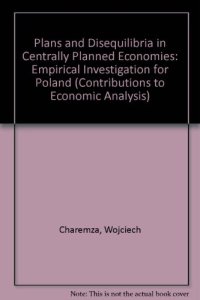 cover of the book Plans and disequilibria in centrally planned economies : empirical investigation for Poland