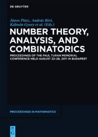 cover of the book Number Theory, Analysis, and Combinatorics : Proceedings of the Paul Turan Memorial Conference held August 22-26, 2011 in Budapest