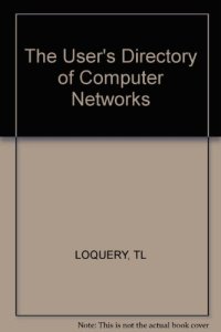 cover of the book The User's directory of computer networks