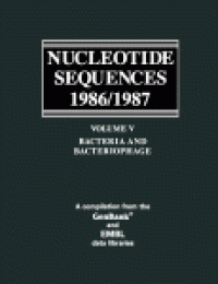 cover of the book Nucleotide Sequences 1986/1987: Bacteria and Bacteriophage. A Compilation from the Genbank® and EMBL Data Libraries