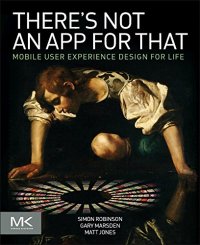 cover of the book There's not an app for that : mobile user experience design for life