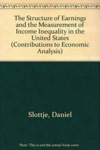 cover of the book The structure of earnings and the measurement of income inequality in the U.S