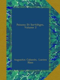 cover of the book Poisons Et Sortilèges, Volume 2 : Les Médicis, Les Bourbons, La Science au XXe Siècle