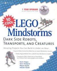 cover of the book 10 Cool LEGO Mindstorms: Dark Side Robots, Transports, and Creatures: Amazing Projects You Can Build in Under an Hour