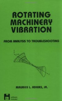 cover of the book Rotating Machinery Vibration: From Analysis to Troubleshooting 