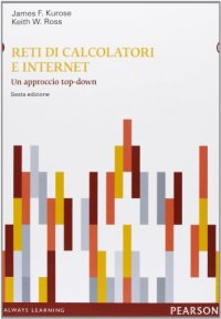 cover of the book Reti di calcolatori e internet. Un approccio top-down. Con aggiornamento online